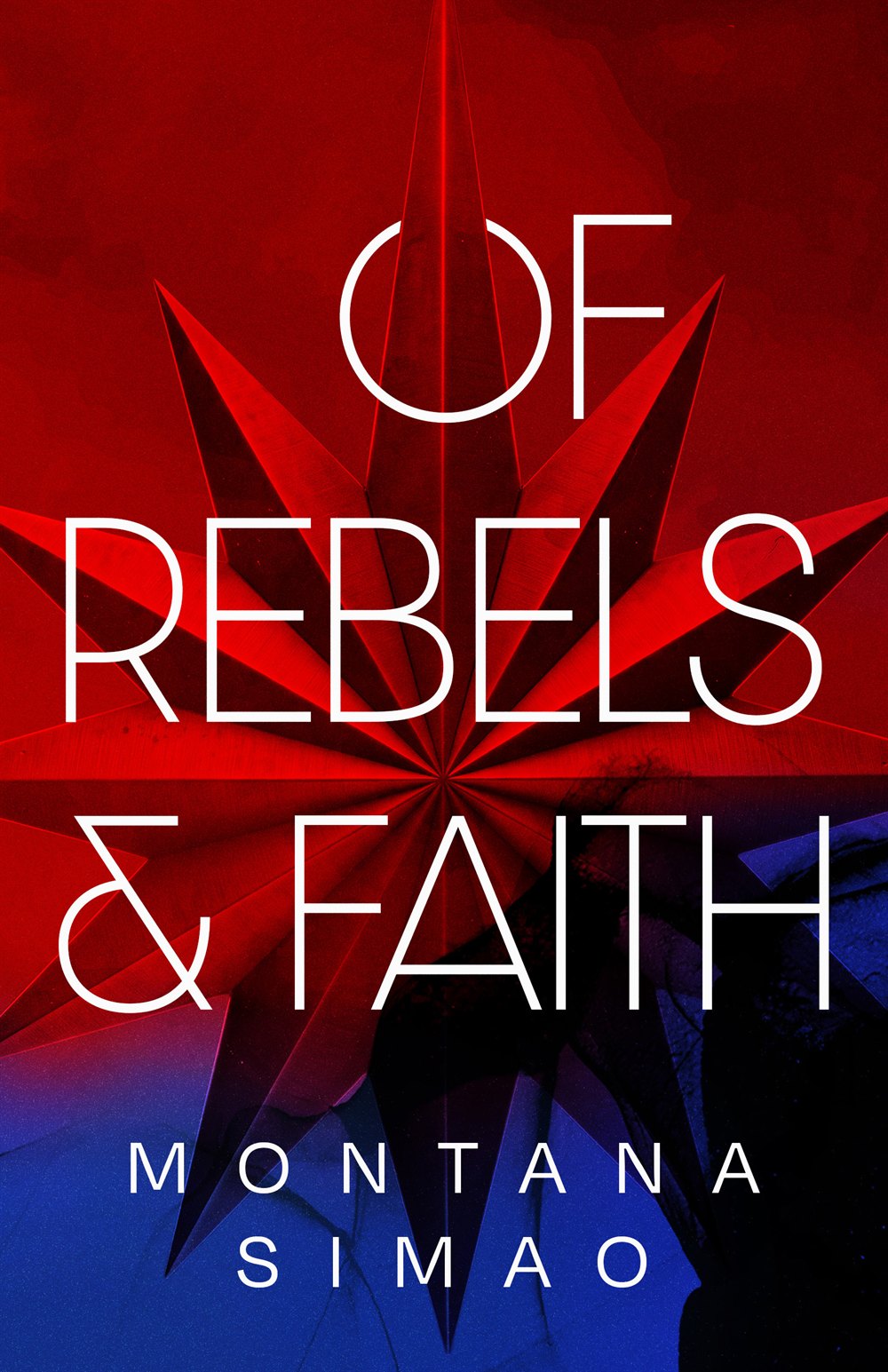 Book cover for Of Rebels & Faith by Montana Simao, showing a red-to-blue starburst on a black background.